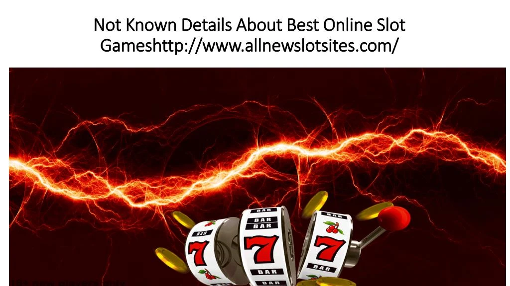 not known details about best online slot gameshttp www allnewslotsites com