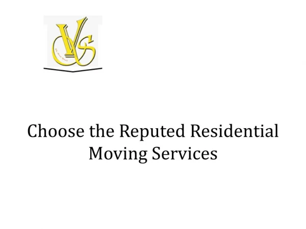 Choose the Reputed Residential Moving Services