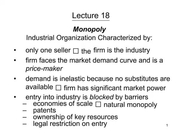 Monopoly Industrial Organization Characterized by: