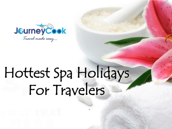 Hottest Spa Holidays For Travelers