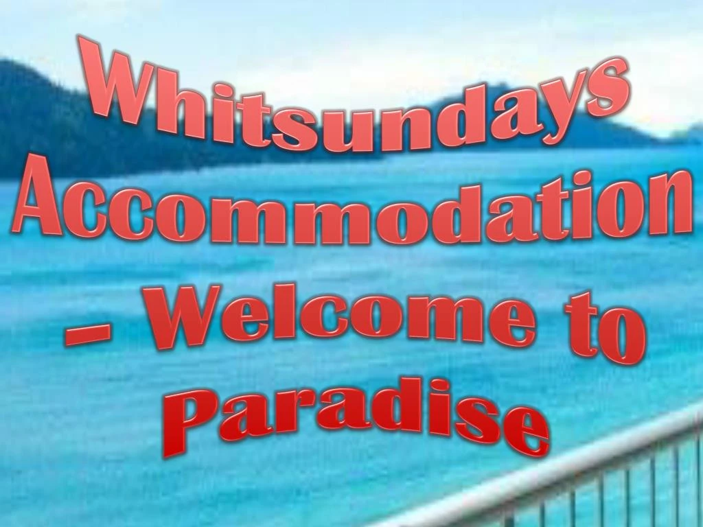 whitsundays accommodation welcome to paradise
