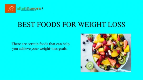 Best Foods For Weight Loss - Idietitianpro