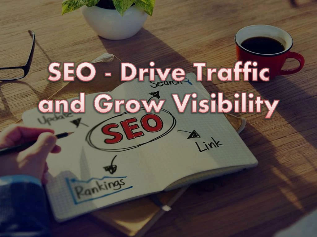 seo drive traffic and grow visibility