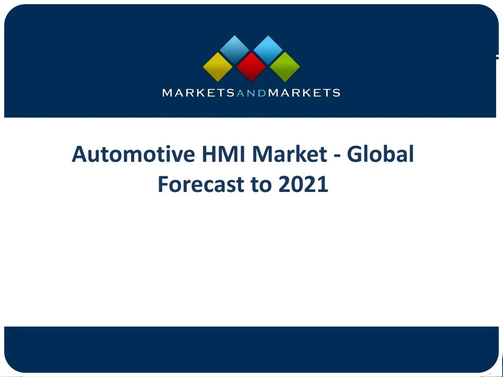 automotive hmi market global forecast to 2021