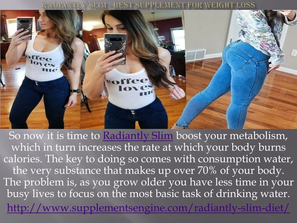 so now it is time to radiantly slim boost your
