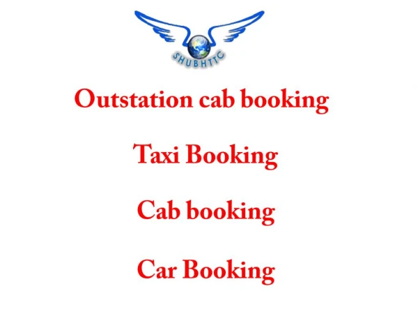 Reliable Outstation Cab Booking Service at Affordable Price – ShubhTTC
