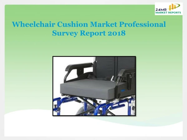 Wheelchair Cushion Market Professional Survey Report 2018