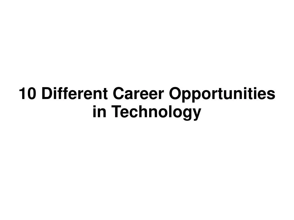 10 different career opportunities in technology