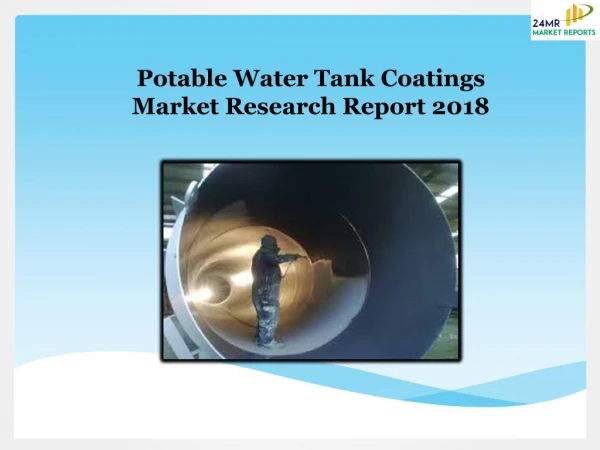 Potable Water Tank Coatings Market Research Report 2018