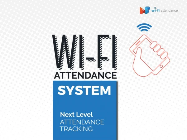 Advanced Employee Attendance Tracking From WiFi AttendanceAdvanced Employee Attendance Tracking From WiFi Attendance