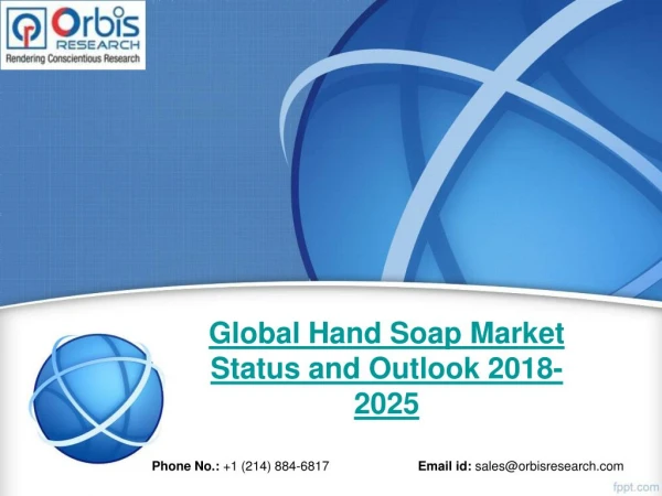 HAND SOAP MARKET – GLOBAL INDUSTRY ANALYSIS, SIZE, SHARE, GROWTH, TRENDS AND FORECAST 2018 – 2025