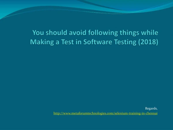 You should avoid following things while Making a Test in Software Testing