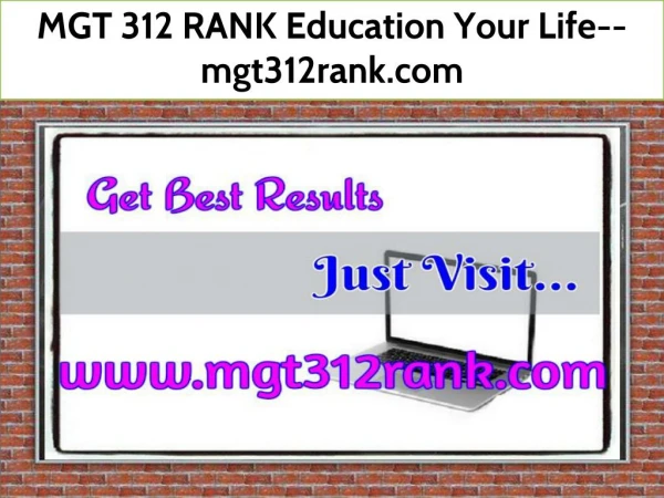 MGT 312 RANK Education Your Life--mgt312rank.com