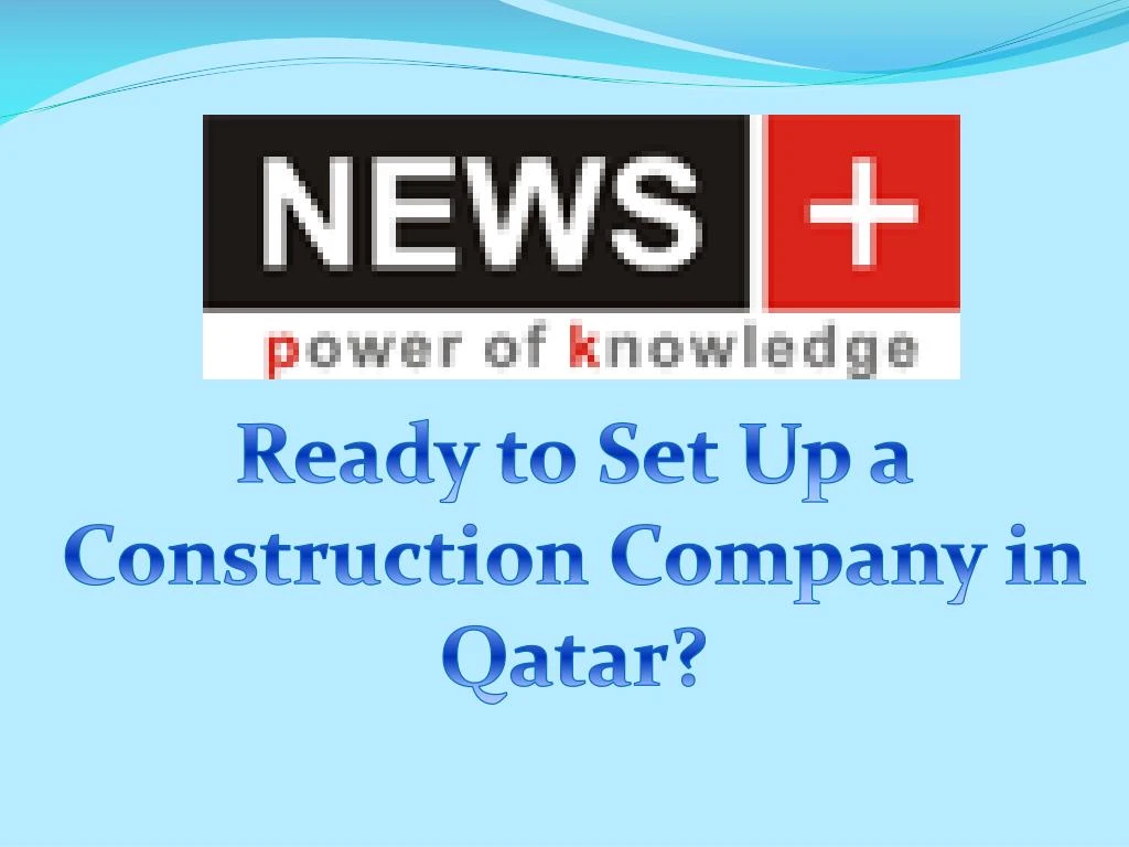 ready to set up a construction company in qatar