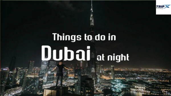 Things to do in Dubai at night
