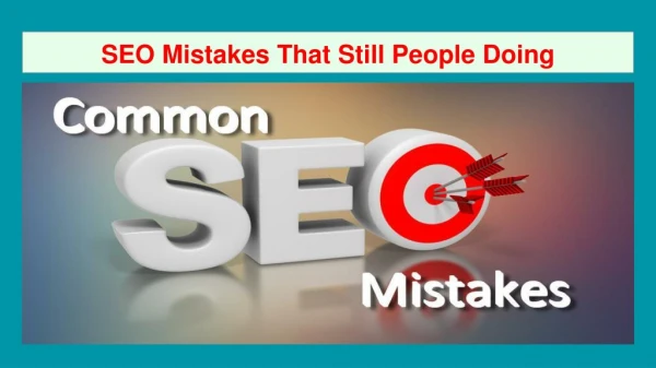 SEO mistake that still People doing