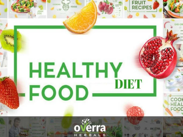 Healthy Diet Foods | Overra Herbals
