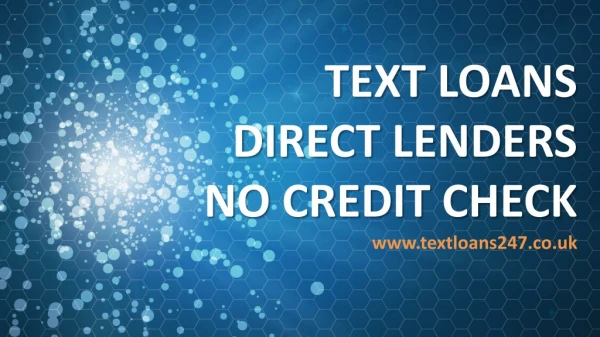 TEXT LOANS DIRECT LENDERS NO CREDIT CHECK - Up to £5000