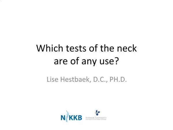 Which tests of the neck are of any use