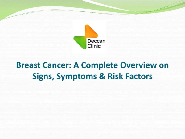 Breast Cancer: A Complete Overview on Signs, Symptoms and Risk Factors