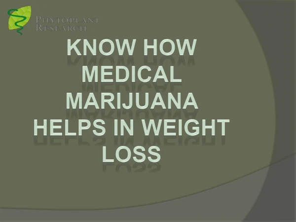 Know How Medical Marijuana Helps In Weight Loss