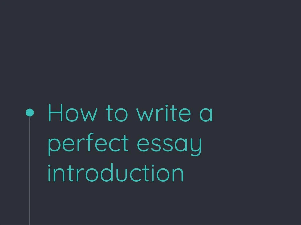 how to write a perfect essay introduction