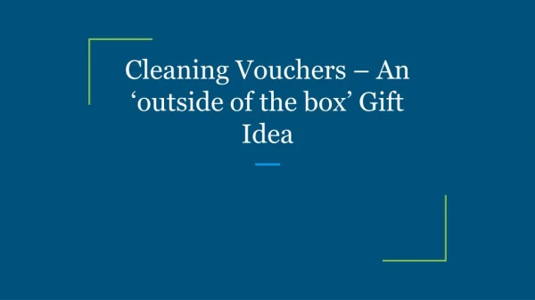 Cleaning Vouchers – An ‘outside of the box’ Gift Idea