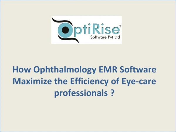How ophthalmology emr software maximize the efficiency of eye care hospitals