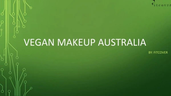 Looking for Vegan Makeup Australia