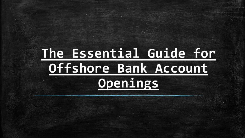 the essential guide for offshore bank account openings