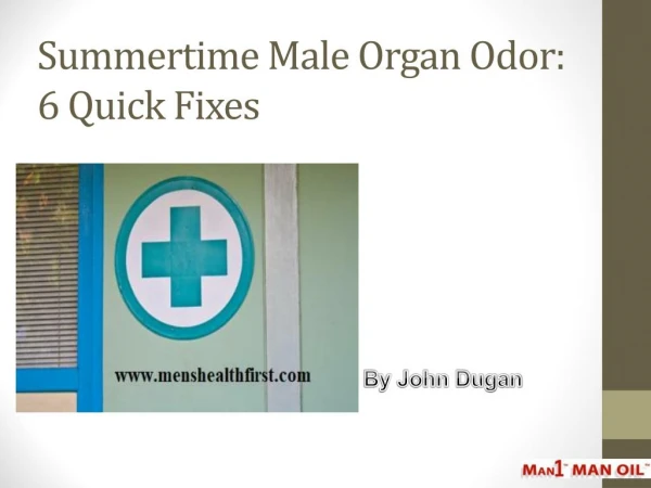 Summertime Male Organ Odor: 6 Quick Fixes