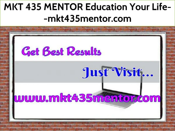 MKT 435 MENTOR Education Your Life--mkt435mentor.com