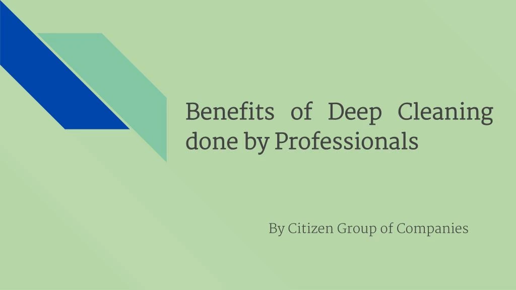 benefits of deep cleaning done by professionals