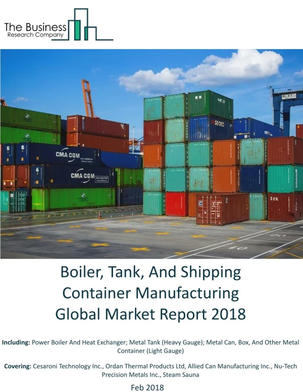 Boiler, Tank, And Shipping Container Manufacturing Global Market Report 2018