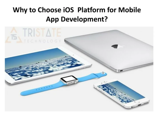 Why to Choose iOS Platform for App Development?