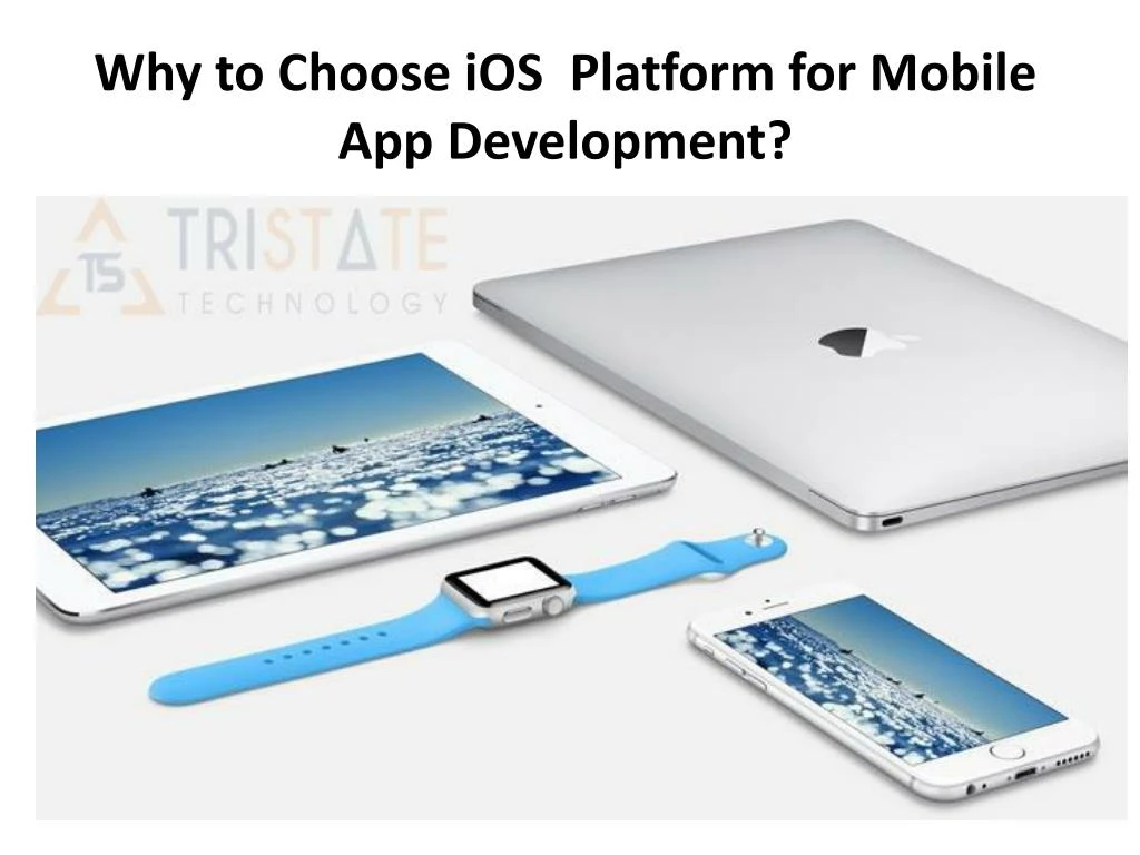 why to choose ios platform for mobile app development