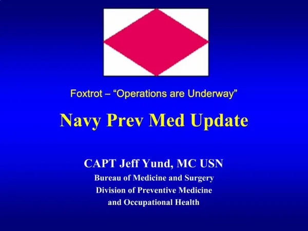 Foxtrot Operations are Underway Navy Prev Med Update