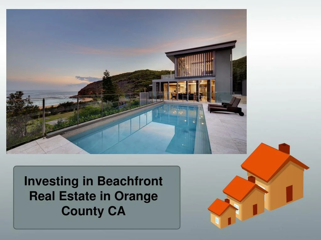 investing in beachfront real estate in orange county ca