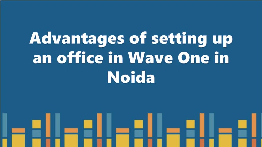 advantages of setting up an office in wave