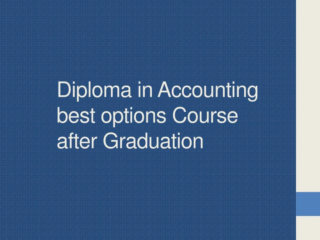 diploma in accounting best options course after graduation
