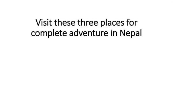 Visit these three places for complete adventure in Nepal