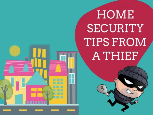 Home Security tips from a Thief