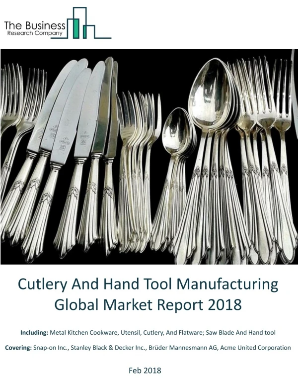 Cutlery And Hand Tool Manufacturing Global Market Report 2018