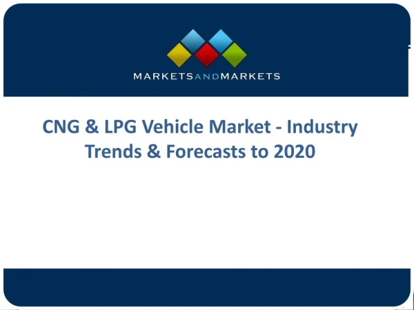 Growing Need for Business Agility is Expected to Drive the Growth of the CNG & LPG Vehicle Market.