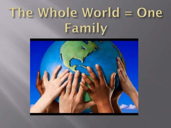 The world is one family