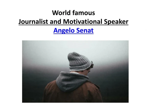 World famous US Journalist Angelo Senat