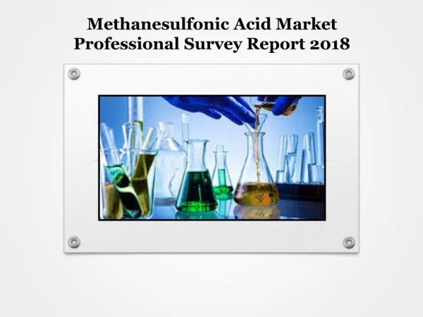 Methanesulfonic Acid Market Professional Survey Report 2018
