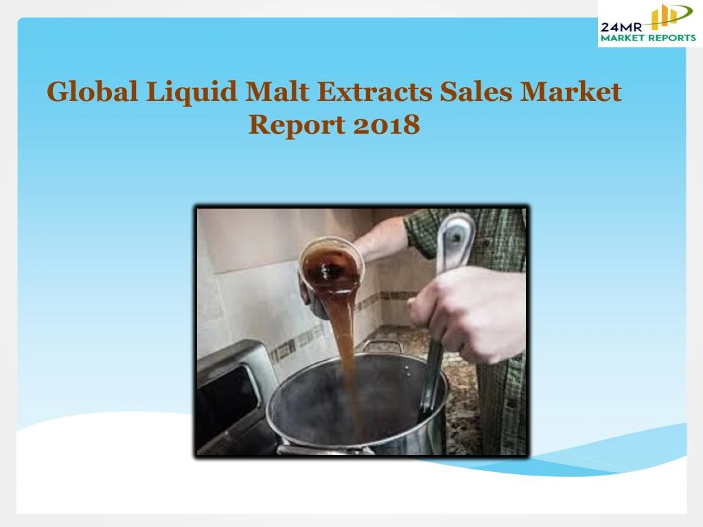 global liquid malt extracts sales market report