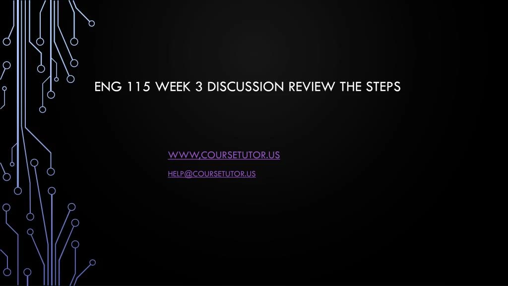 eng 115 week 3 discussion review the steps