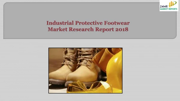 Industrial Protective Footwear Market Research Report 2018